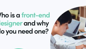 Who Is A Front End Designer & Why Do You Need One?