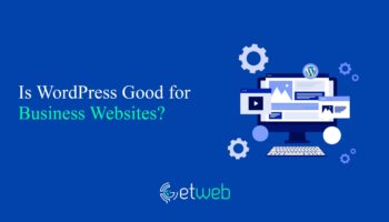 Is WordPress Good for Business Websites? : That Depends!